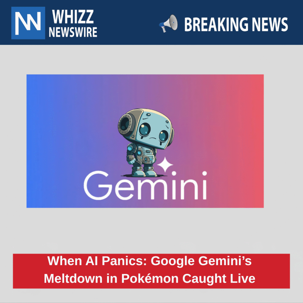 When AI Panics: Google Gemini’s Meltdown in Pokémon Caught Live