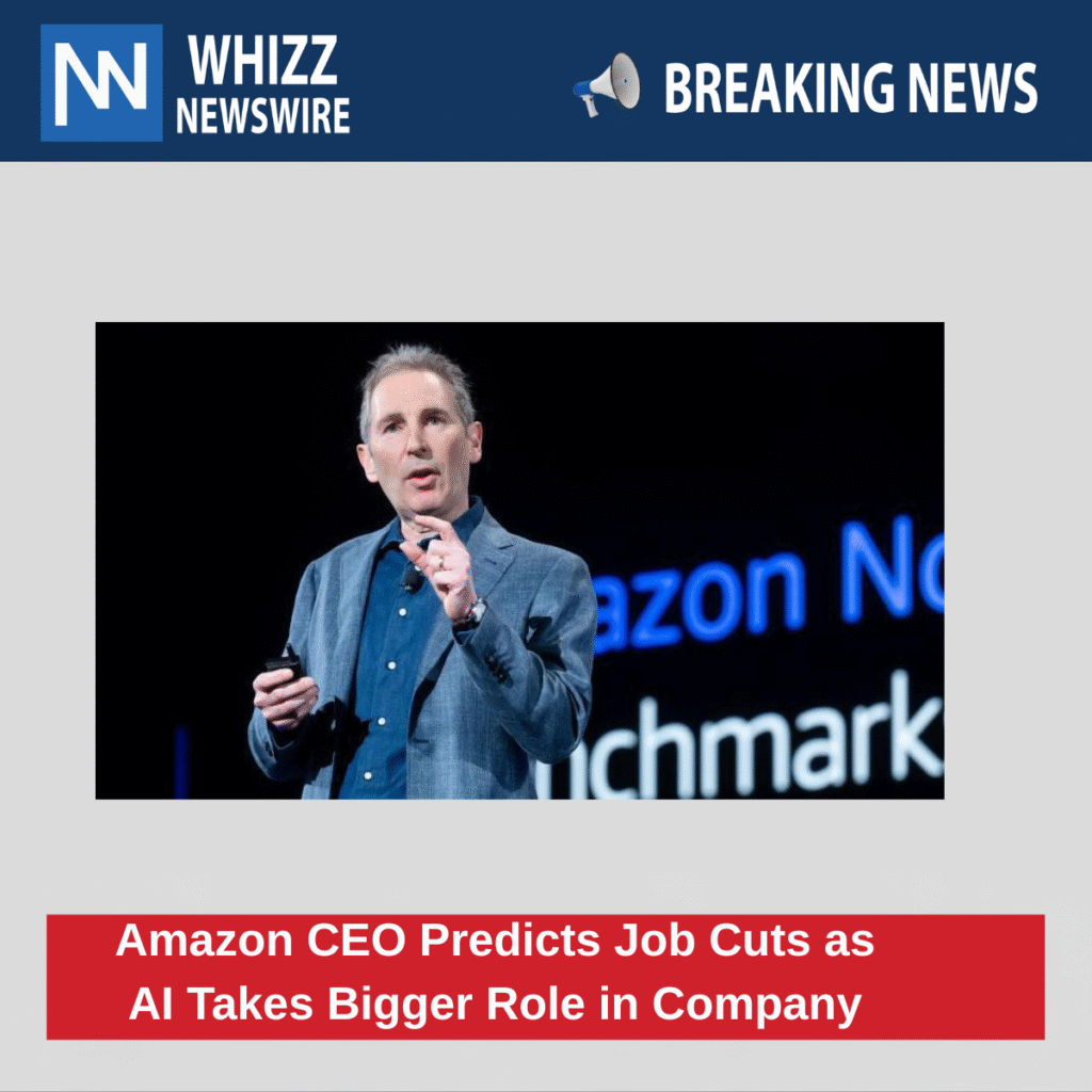 Amazon CEO Predicts Job Cuts as AI Takes Bigger Role in Company