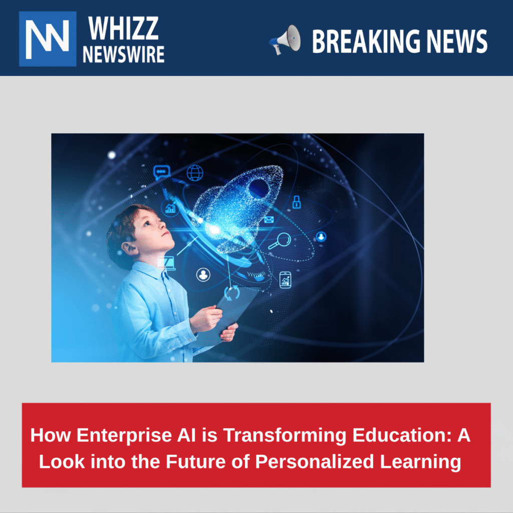 How Enterprise AI is Transforming Education: A Look into the Future of Personalized Learning
