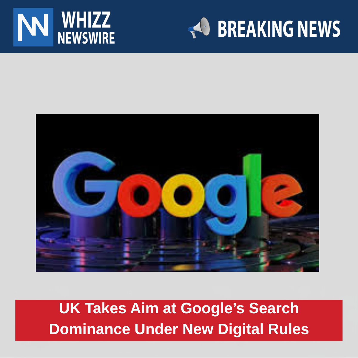 UK Takes Aim at Google’s Search Dominance Under New Digital Rules