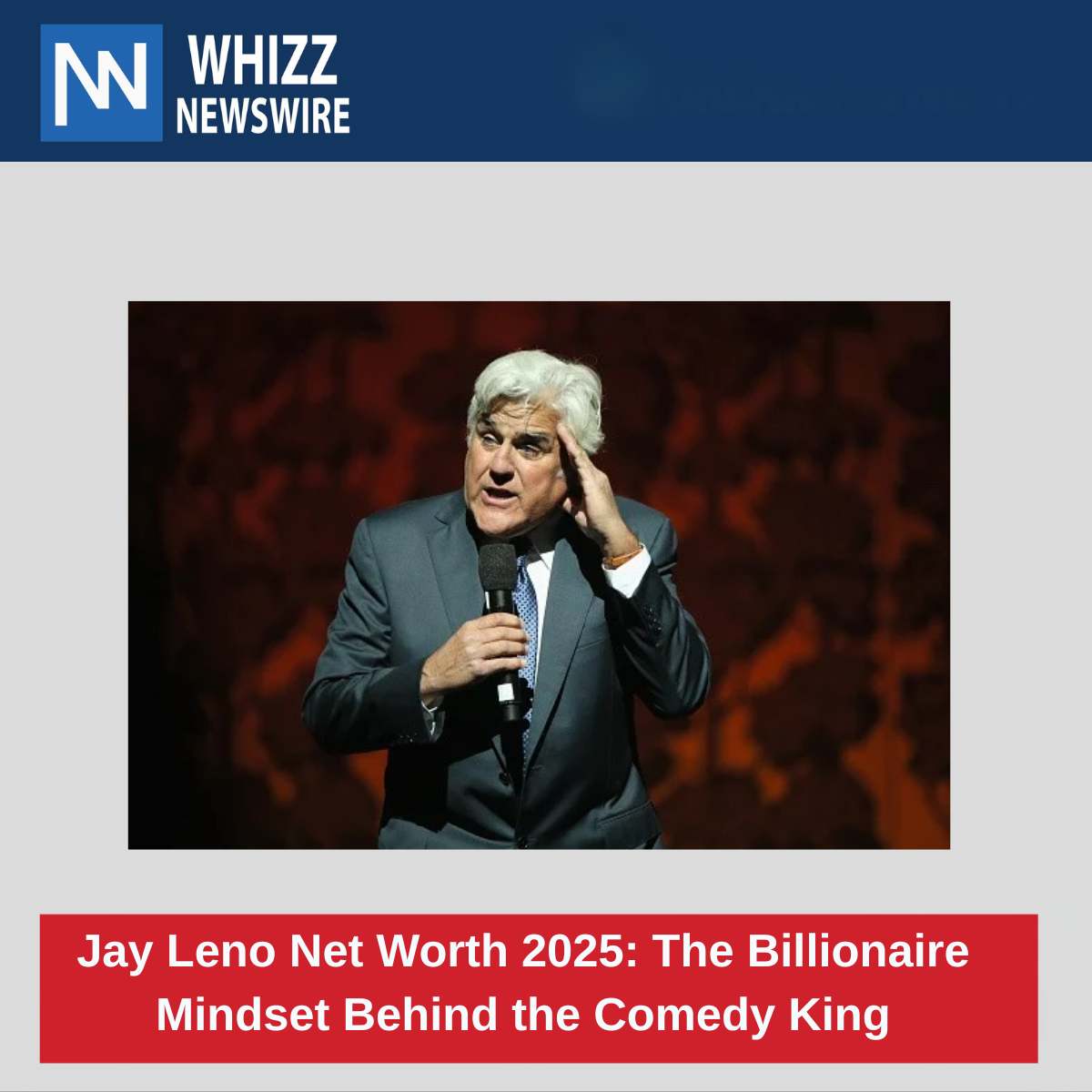 Jay Leno Net Worth 2025: The Billionaire Mindset Behind the Comedy King