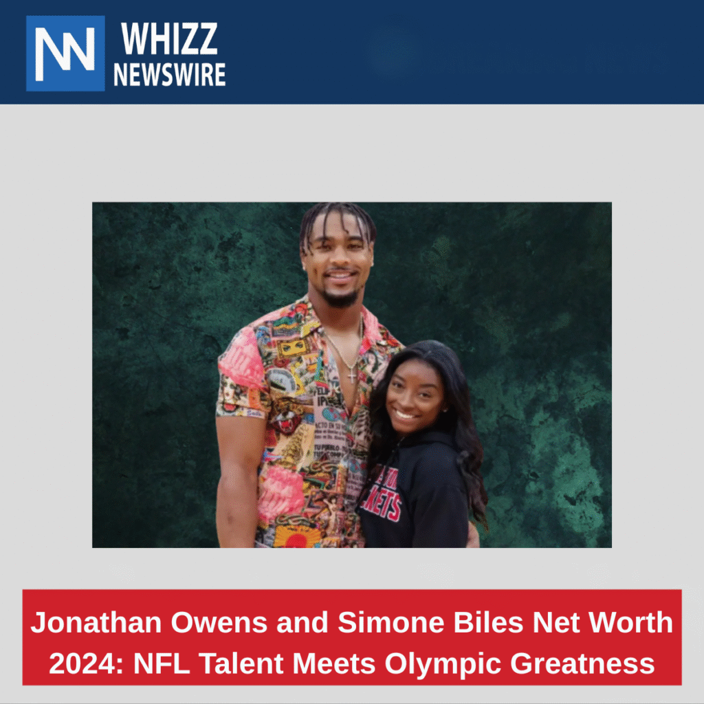 Jonathan Owens and Simone Biles Net Worth 2024: NFL Talent Meets Olympic Greatness
