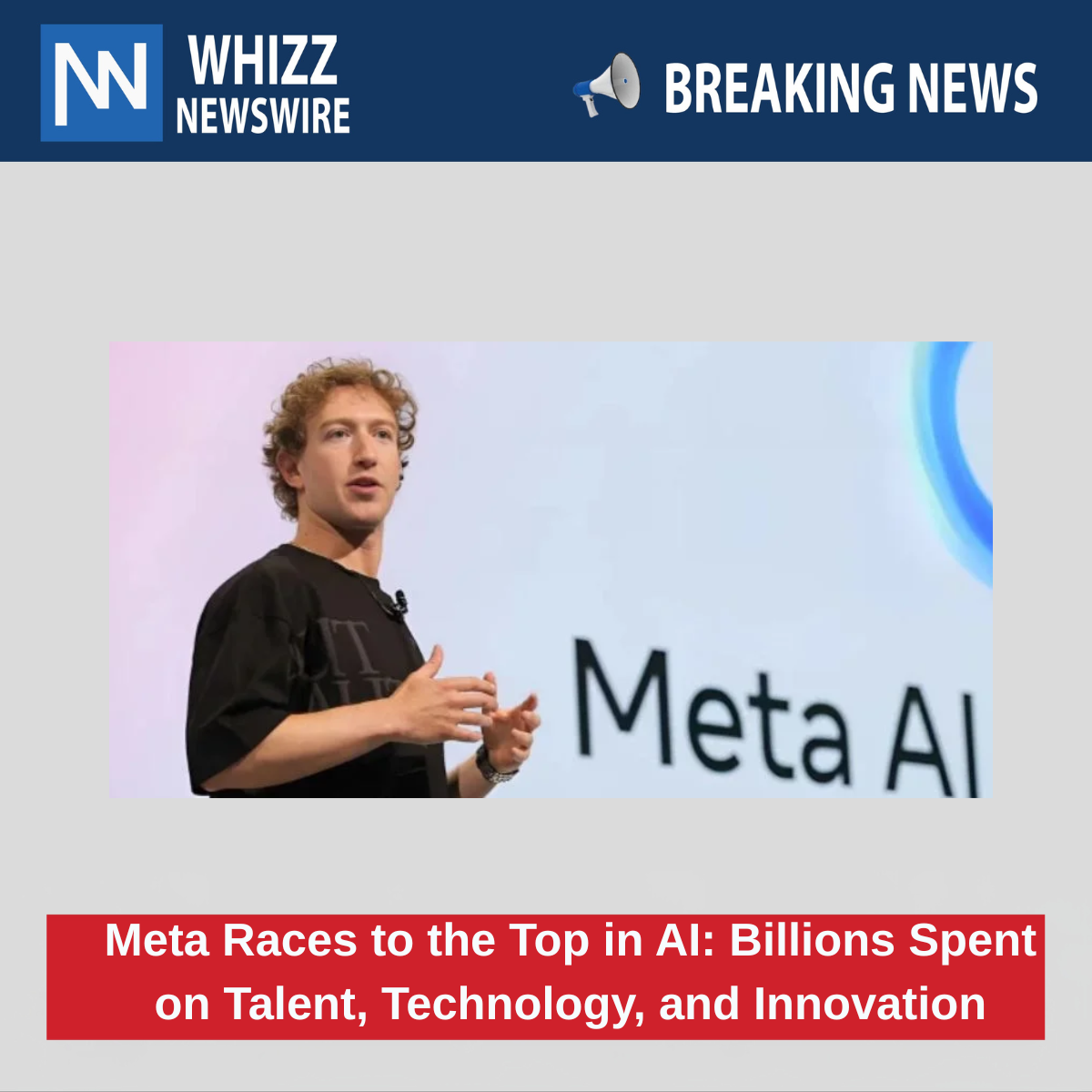 Meta Races to the Top in AI: Billions Spent on Talent, Technology, and Innovation