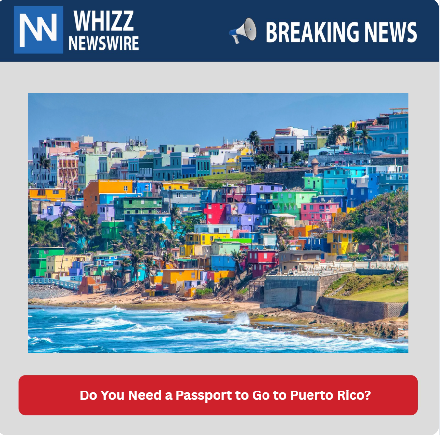 Do You Need a Passport to Go to Puerto Rico?