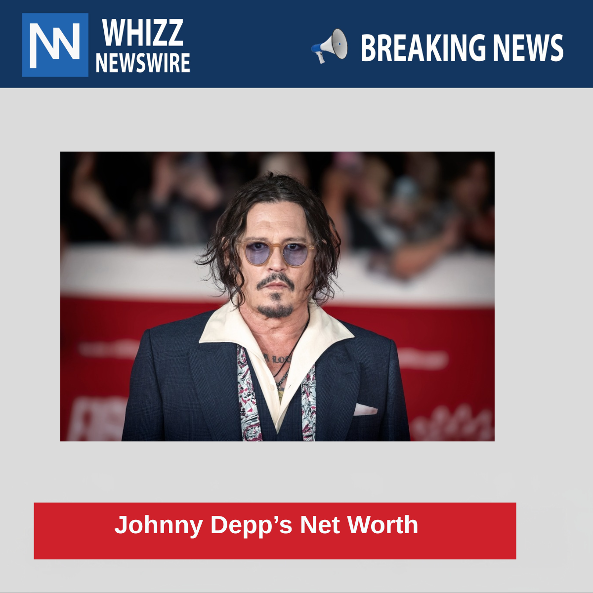 Johnny Depp’s Net Worth 