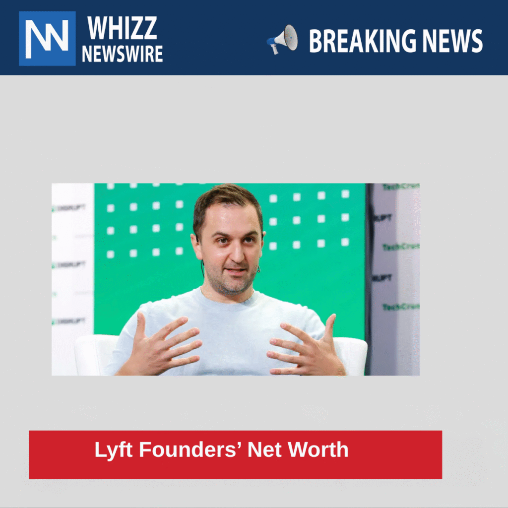 Lyft Founders’ Net Worth