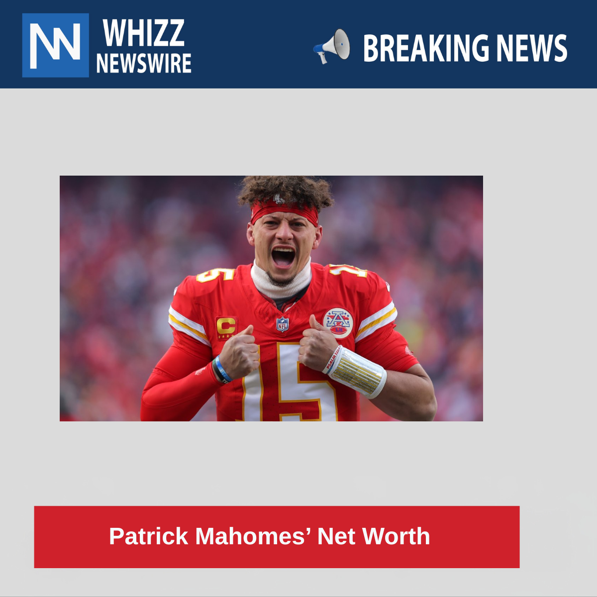 Patrick Mahomes’ Net Worth 