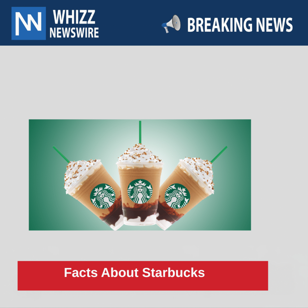 Facts About Starbucks