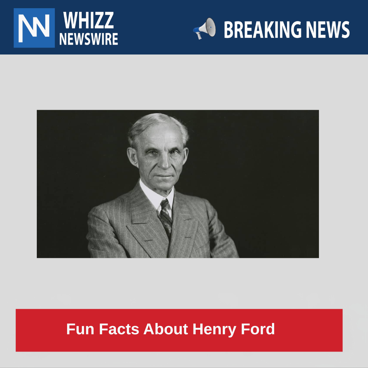 Fun Facts About Henry Ford 