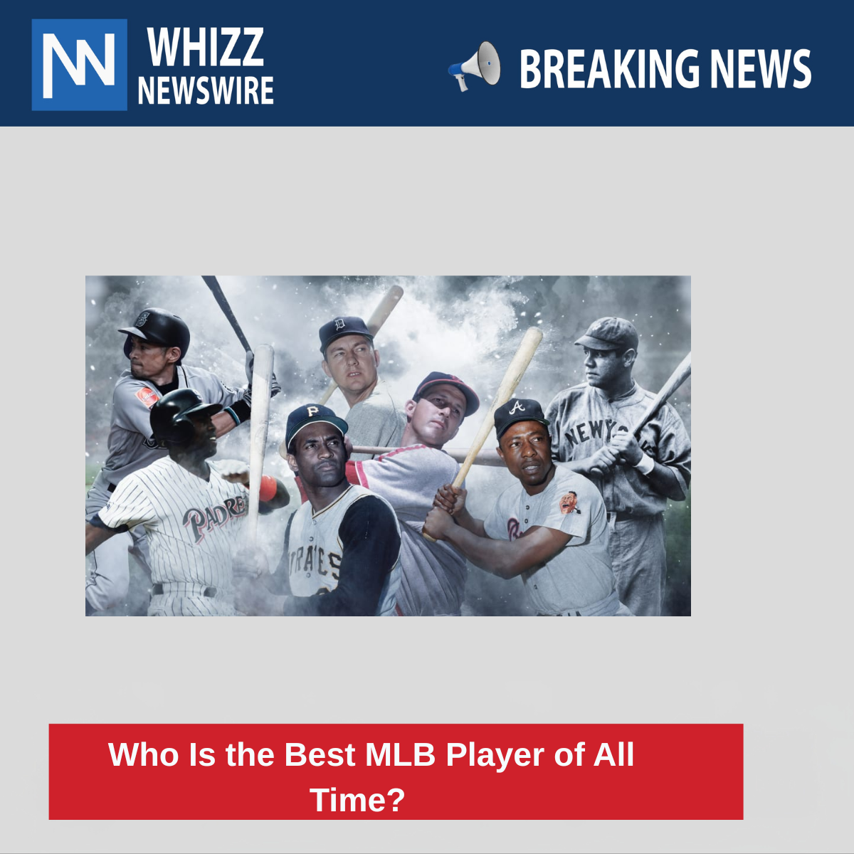  Who Is the Best MLB Player of All Time?  