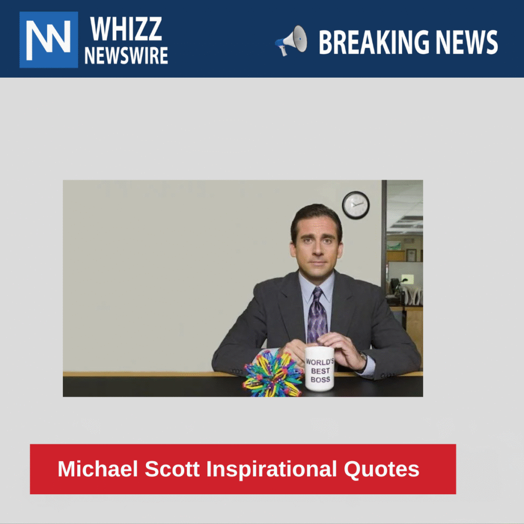 Michael Scott Inspirational Quotes
