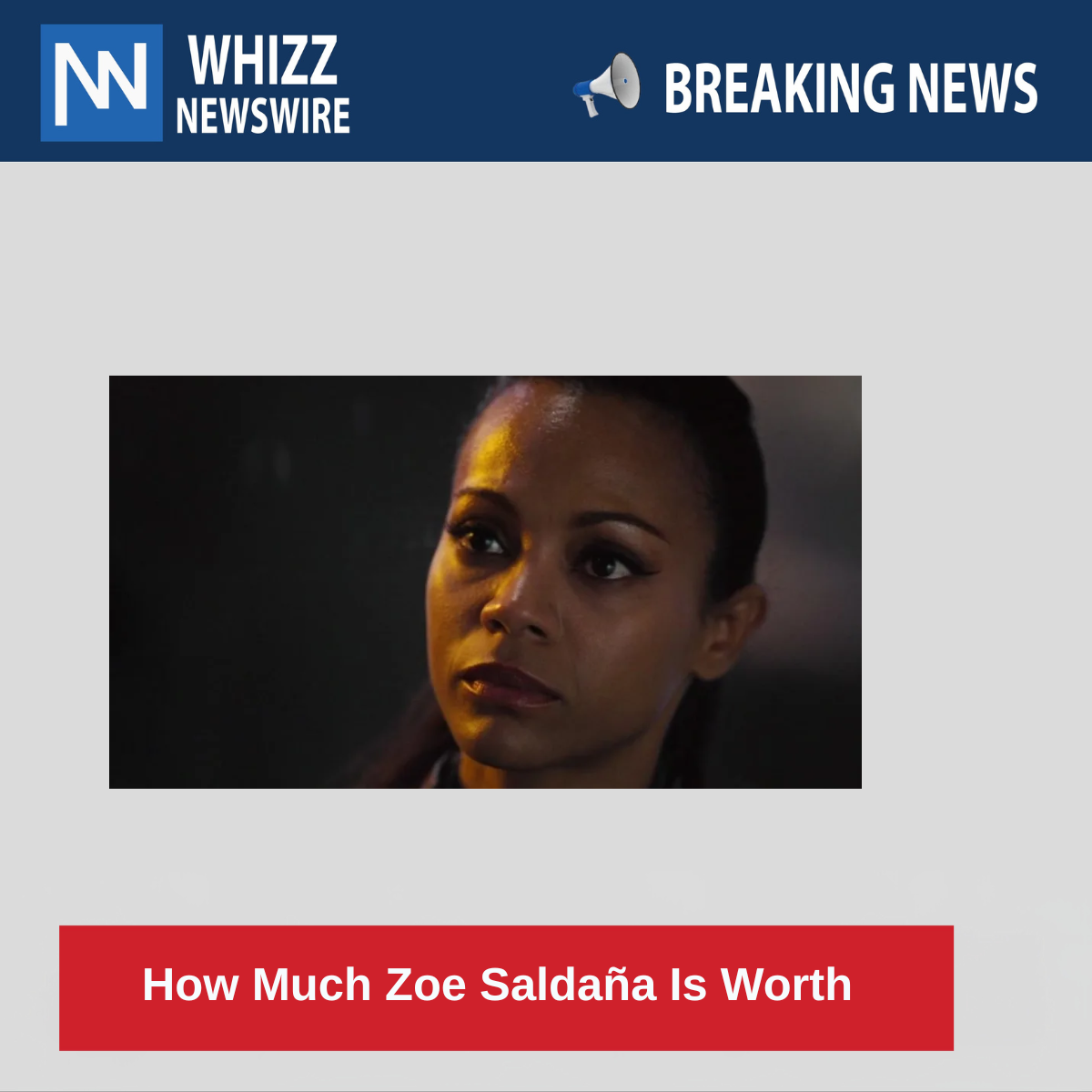 How Much Zoe Saldaña Is Worth