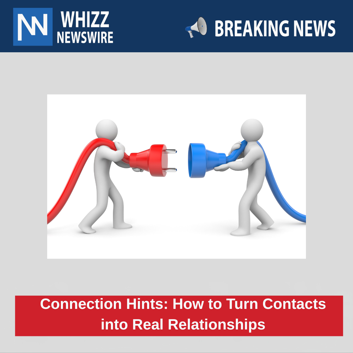 Connection Hints: How to Turn Contacts into Real Relationships