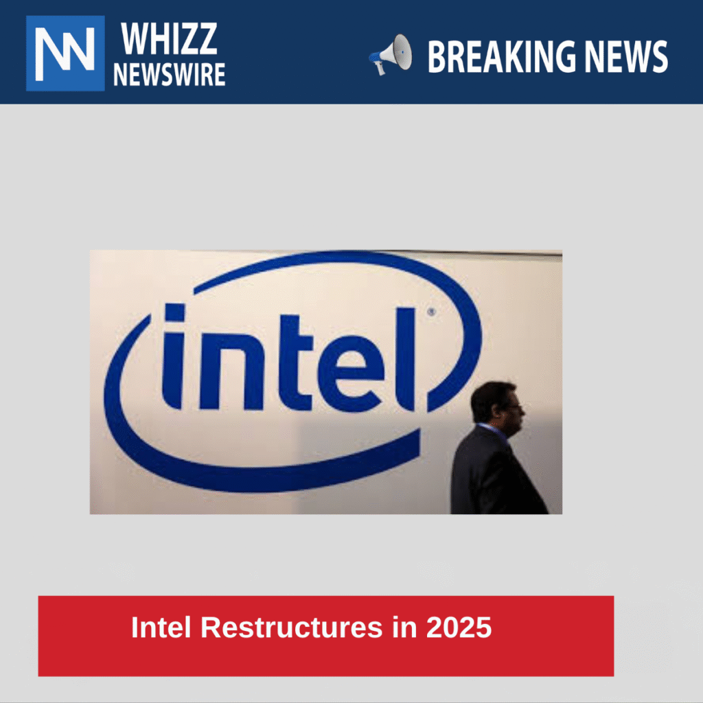 Intel Restructures in 2025