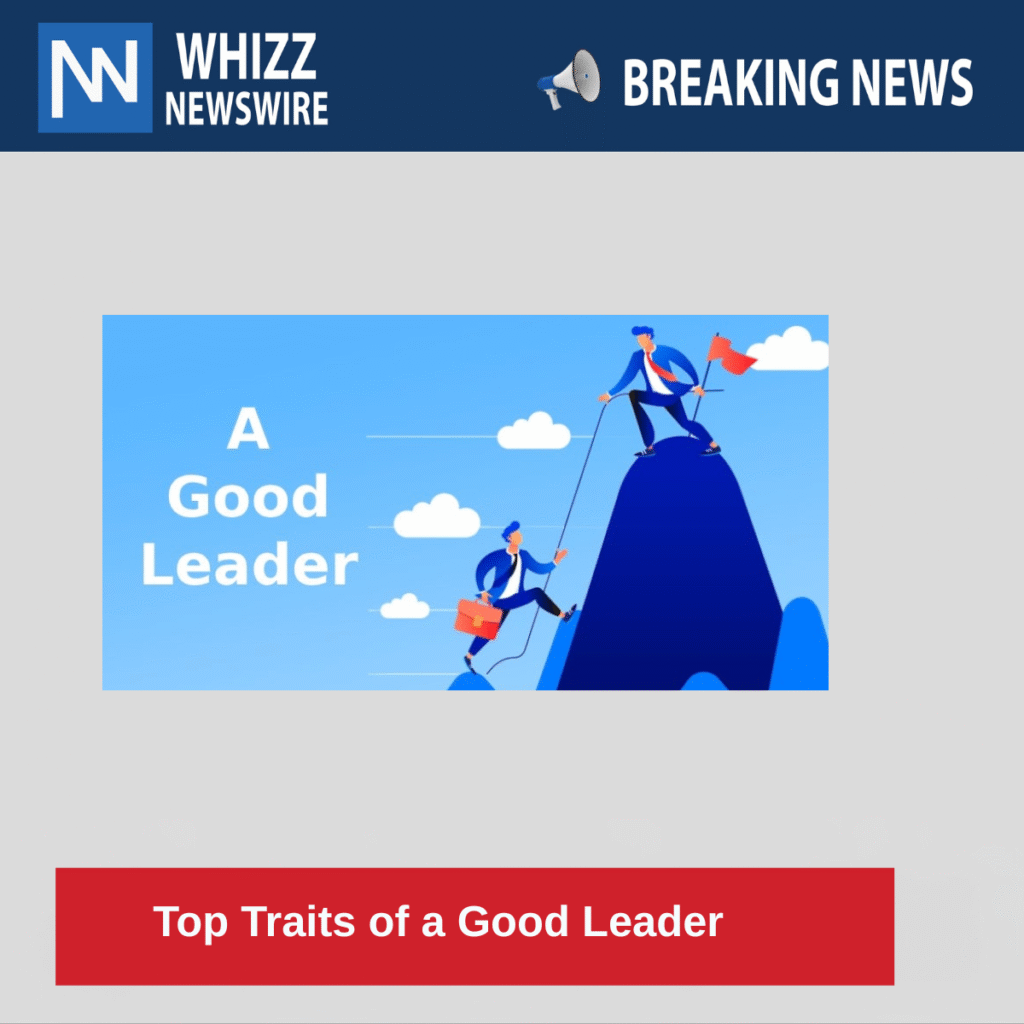 Top Traits of a Good Leader