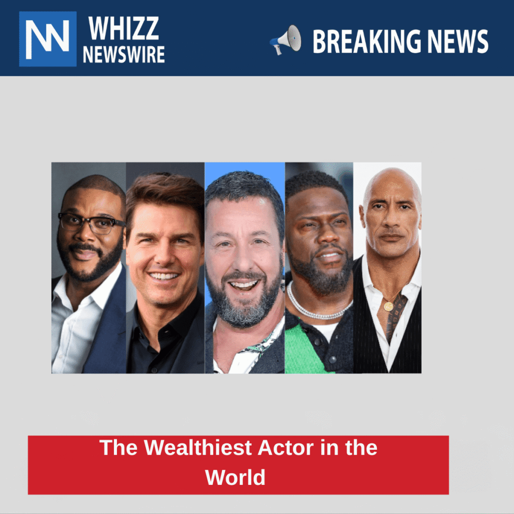 The Wealthiest Actor in the World 
