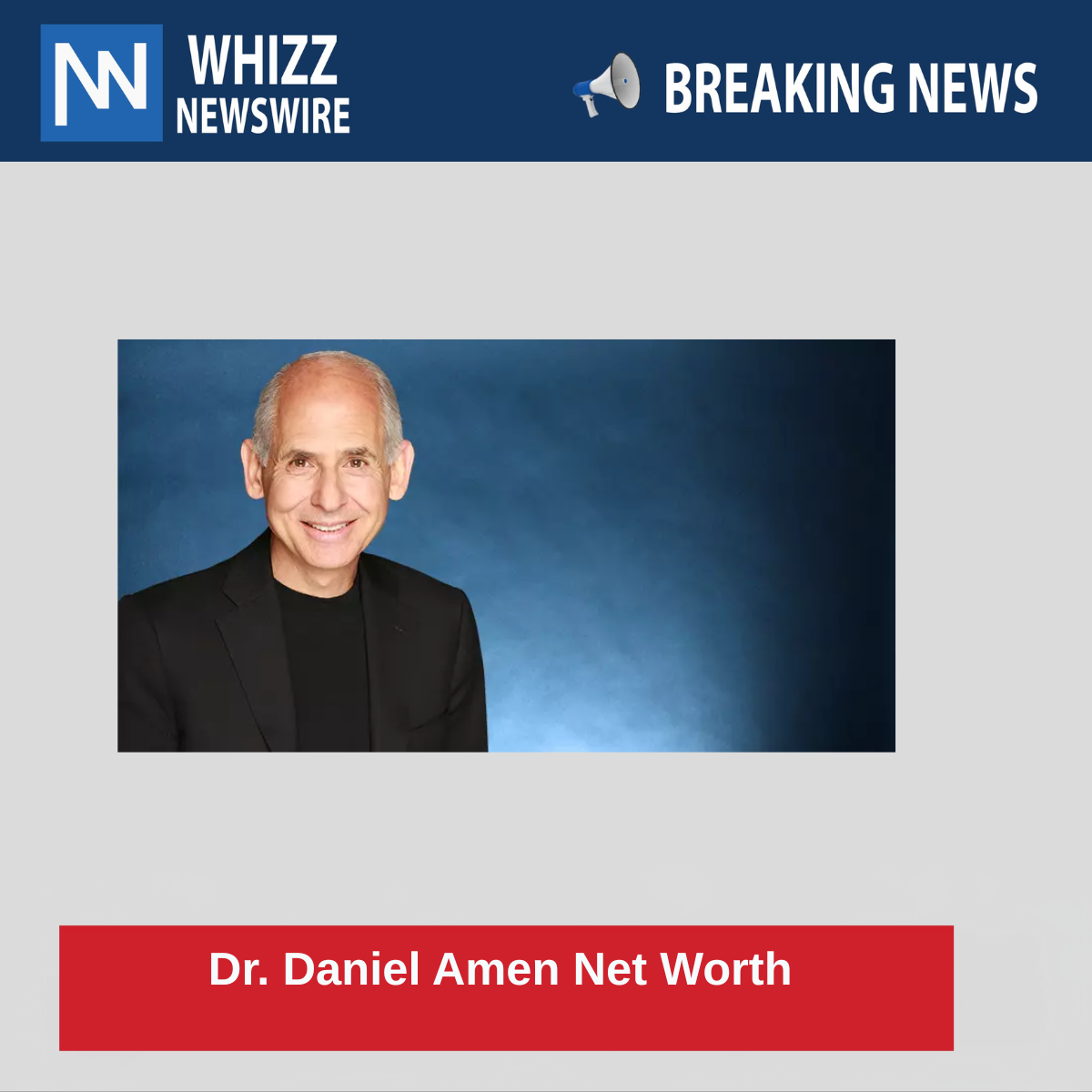 Dr. Daniel Amen Net Worth 