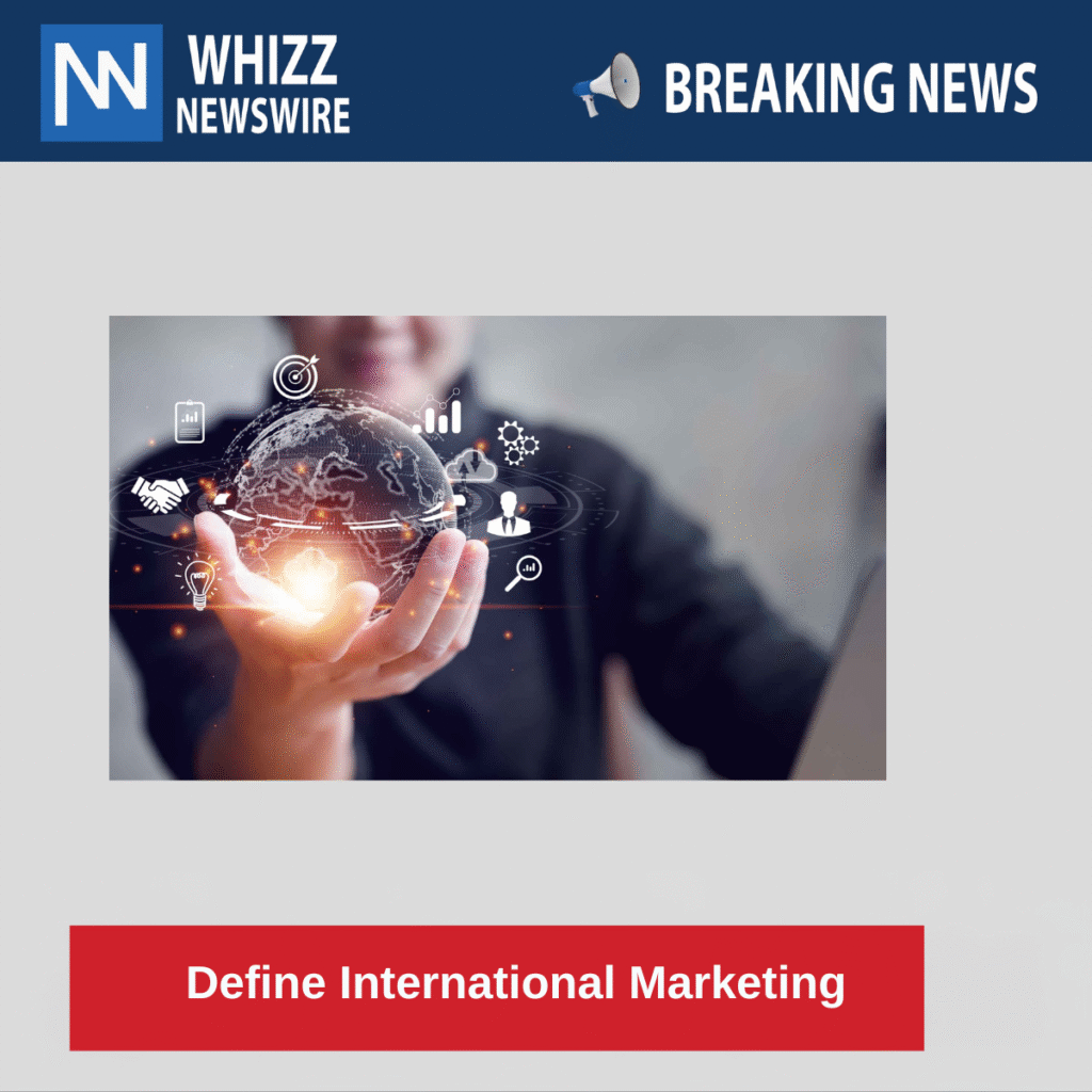 Define International Marketing