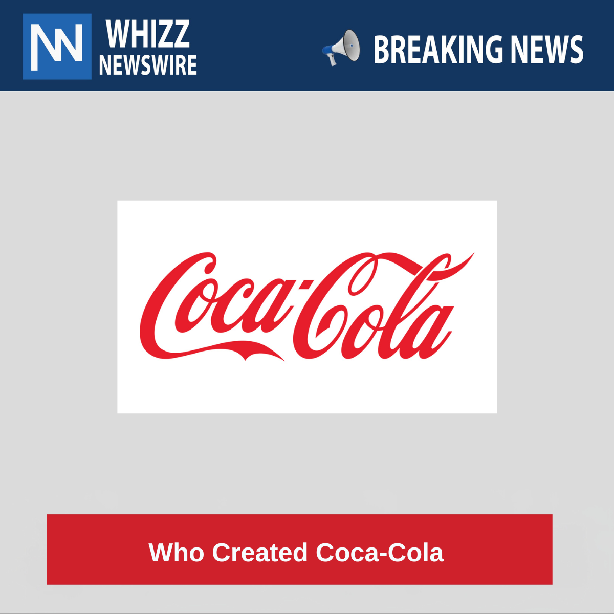 Who Created Coca-Cola 