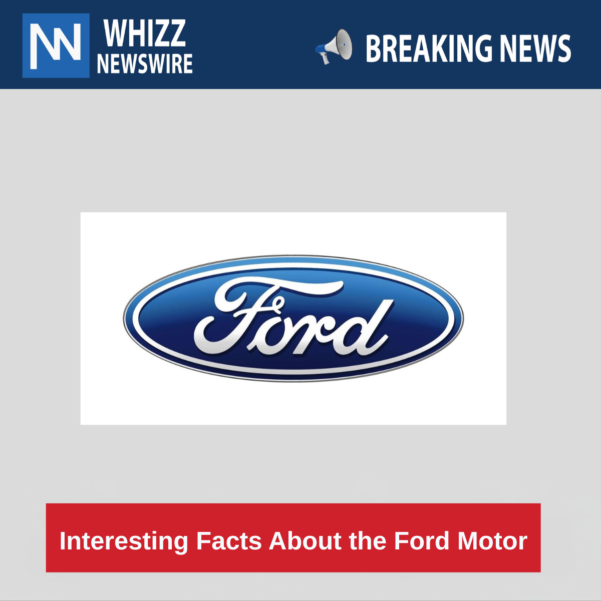 Interesting Facts About the Ford Motor