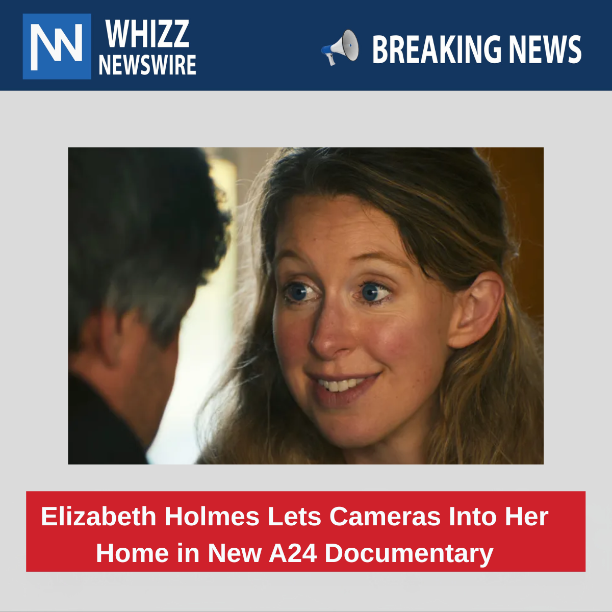 Elizabeth Holmes Lets Cameras Into Her Home in New A24 Documentary