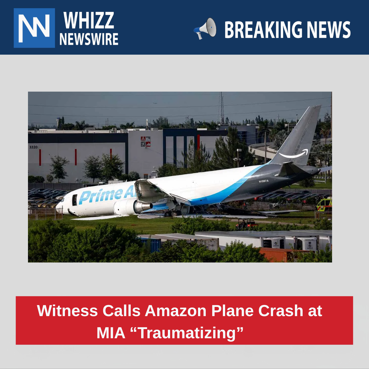 Witness Calls Amazon Plane Crash at MIA “Traumatizing”
