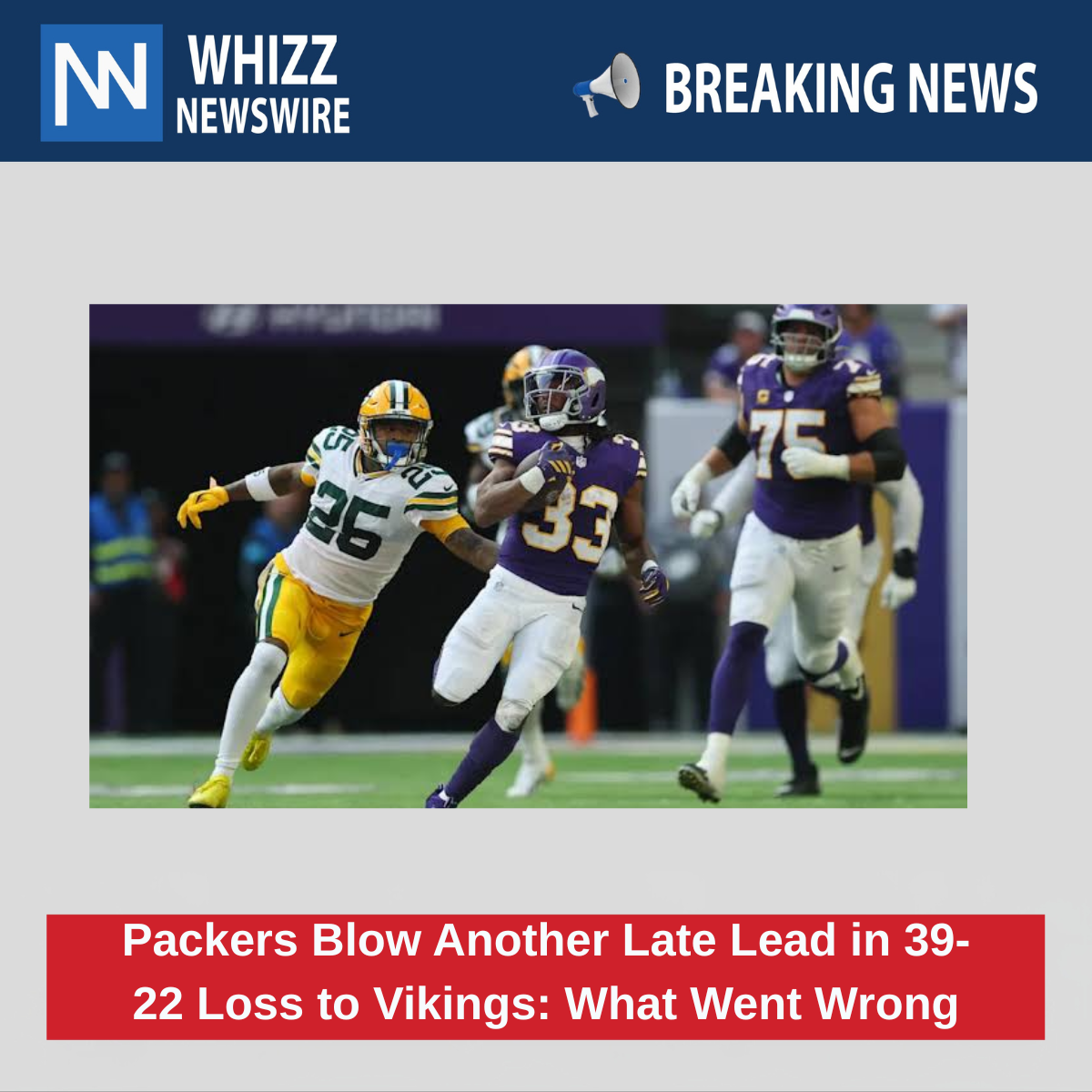 Packers Blow Another Late Lead in 39-22 Loss to Vikings: What Went Wrong