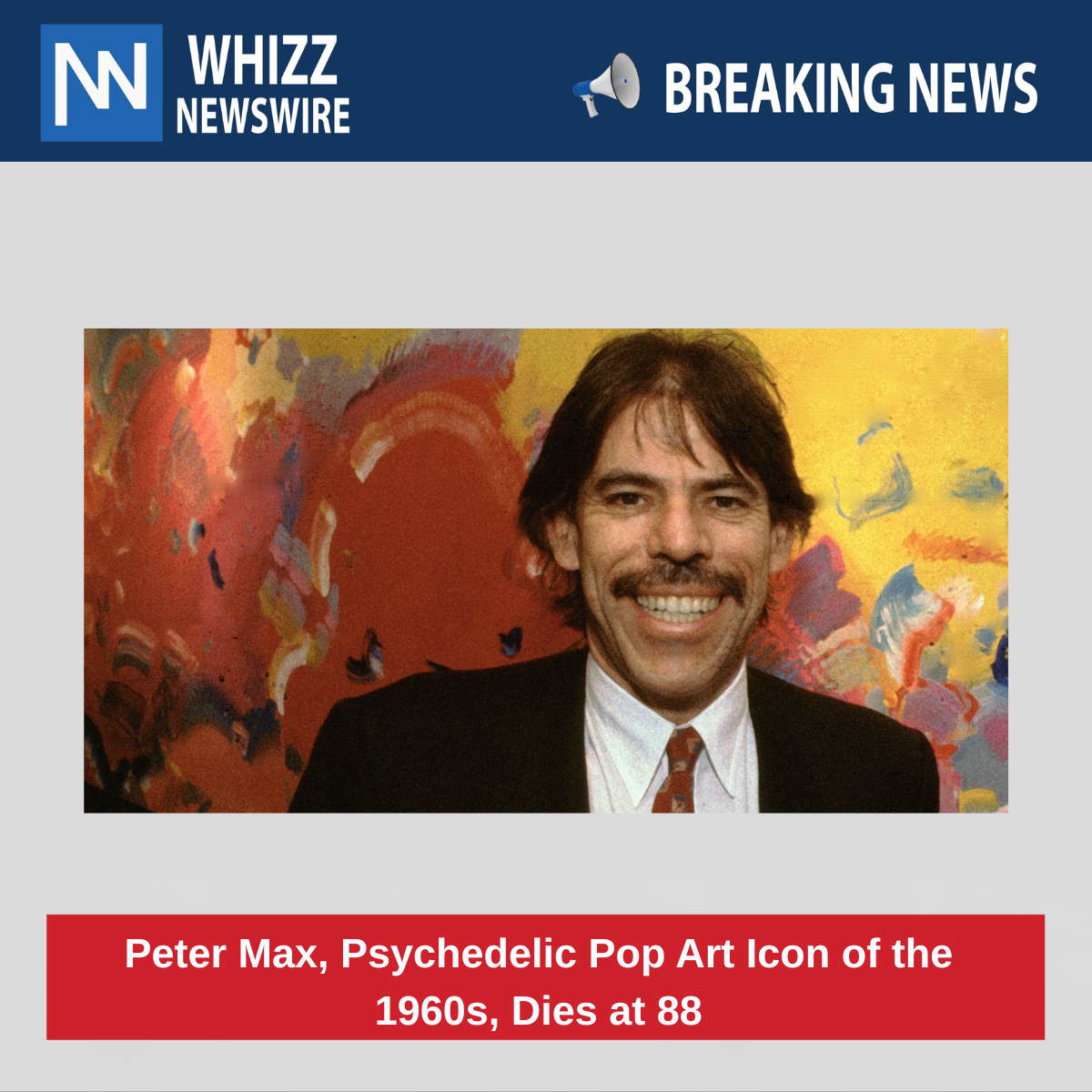 Peter Max, Psychedelic Pop Art Icon of the 1960s, Dies at 88