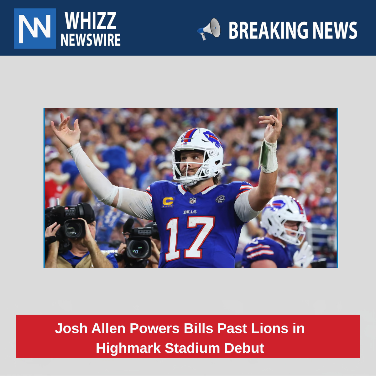 Josh Allen Powers Bills Past Lions in Highmark Stadium Debut