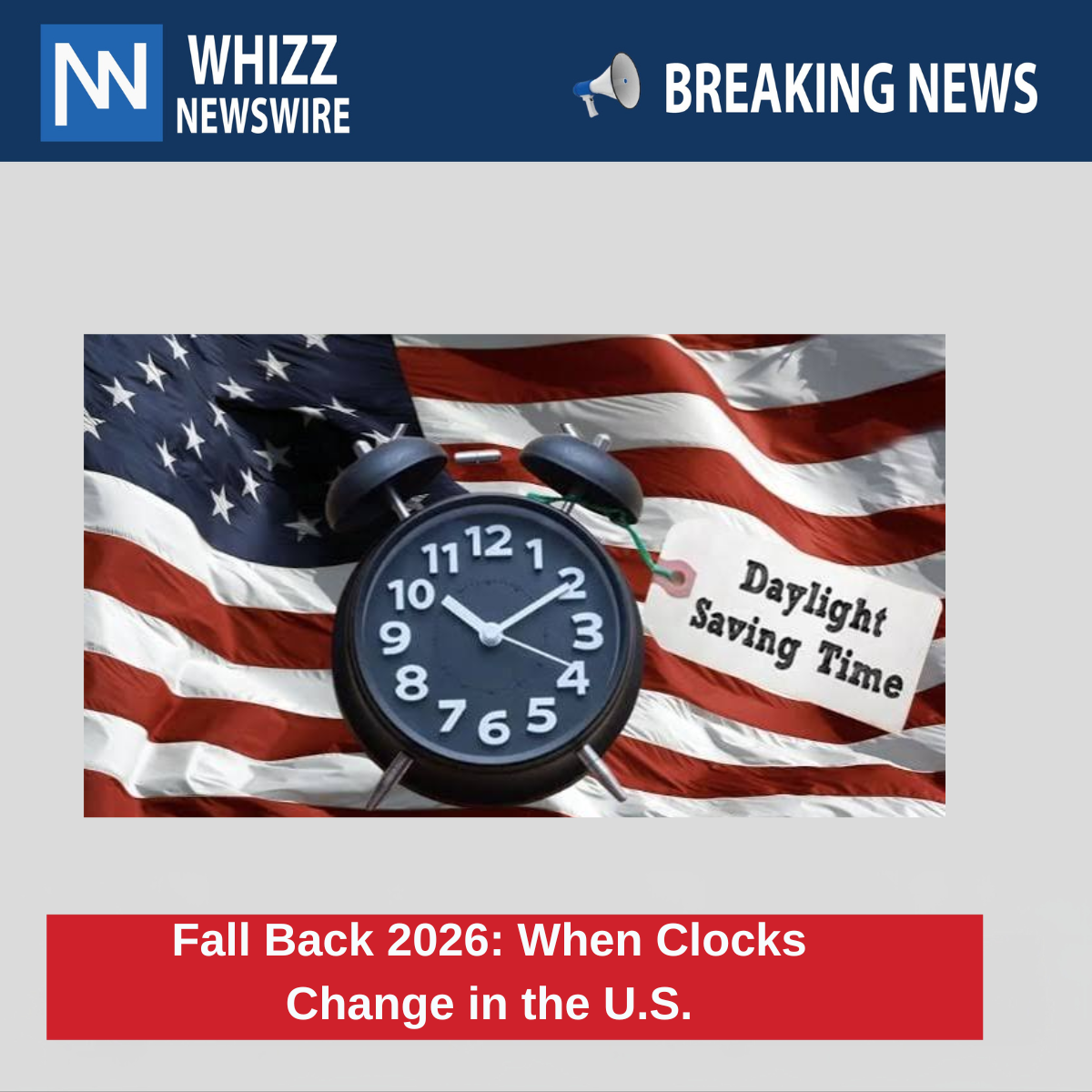 Fall Back 2026: When Clocks Change in the U.S.