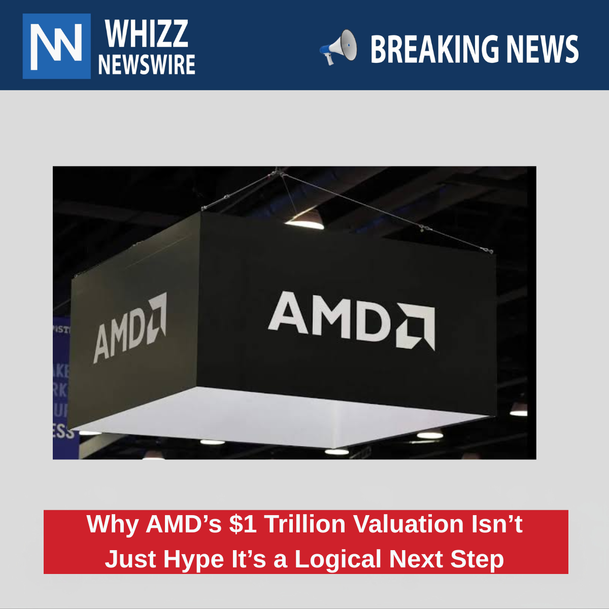 Why AMD’s $1 Trillion Valuation Isn’t Just Hype It’s a Logical Next Step