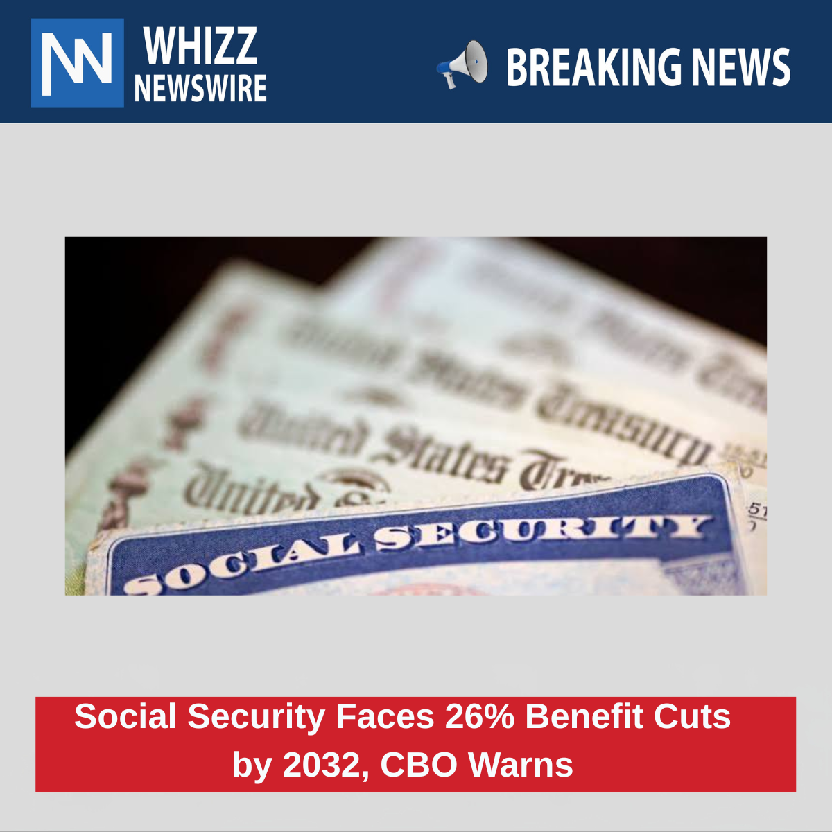 Social Security Faces 26% Benefit Cuts by 2032, CBO Warns