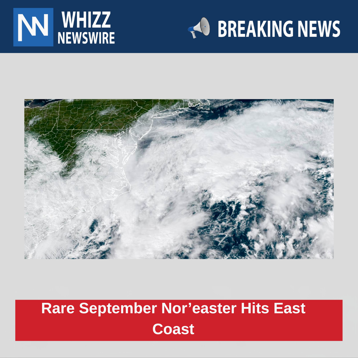 Rare September Nor’easter Hits East Coast