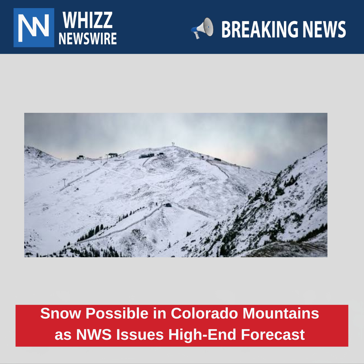 Snow Possible in Colorado Mountains as NWS Issues High-End Forecast