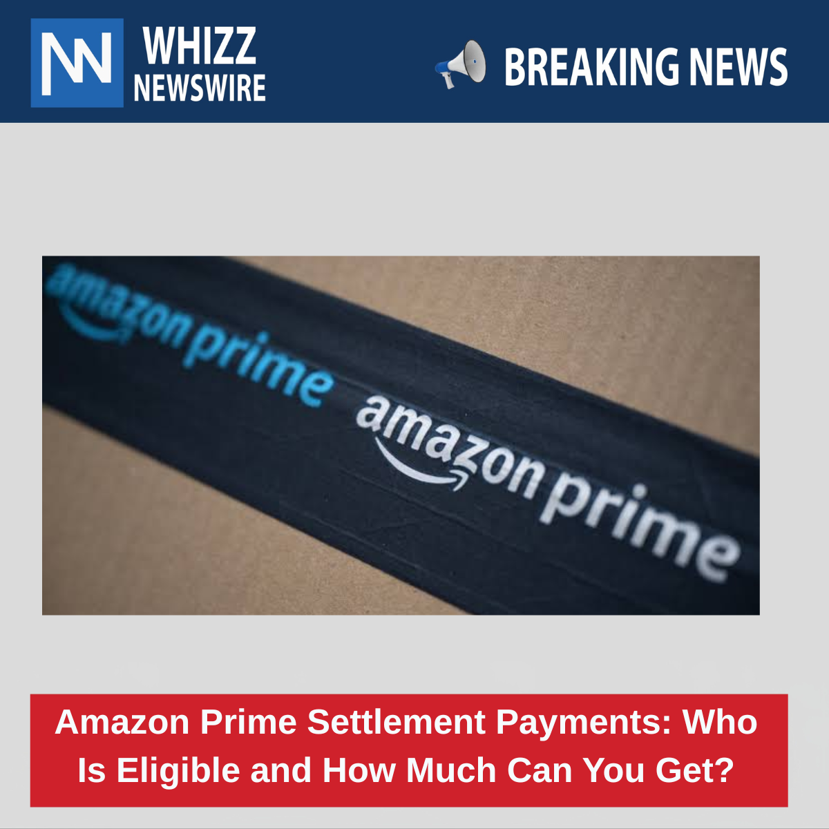 Amazon Prime Settlement Payments: Who Is Eligible and How Much Can You Get?