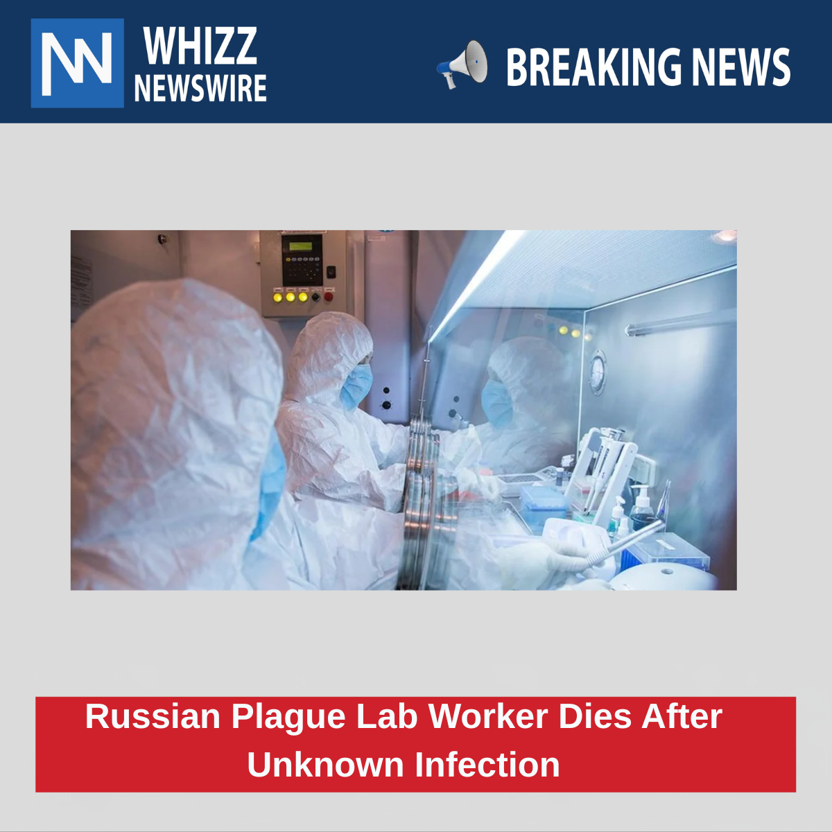 Russian Plague Lab Worker Dies After Unknown Infection