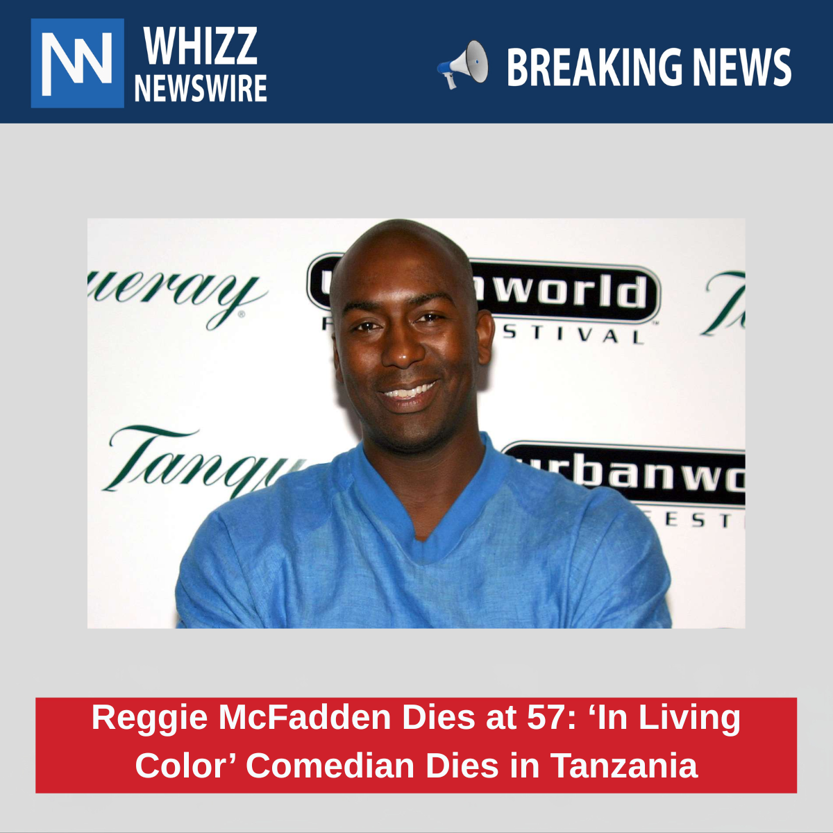 Reggie McFadden Dies at 57: ‘In Living Color’ Comedian Dies in Tanzania
